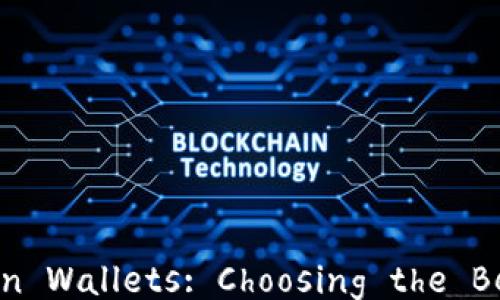 
The Ultimate Guide to Bitcoin Wallets: Choosing the Best for Your Crypto Journey